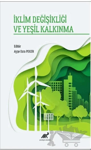 İklim Değişikliği ve Yeşil Kalkınma – Ayşe Esra Peker – Paradigma Akademi Yayınları kitap kapağı