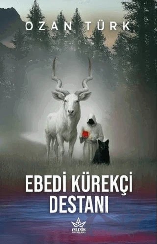 Ebedi Kürekçi Destanı – Ozan Türk – Elpis Yayınları kitap kapağı