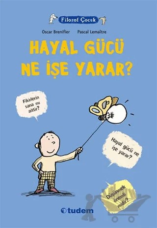 Filozof Çocuk: Hayal Gücü Ne İşe Yarar? – Oscar Brenifier – Tudem Yayınları kitap kapağı