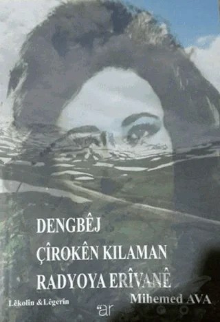 Dengbej Çiroken Kılaman Radyoya Erivane – Mihemed Ava – Ar Yayınları kitap kapağı