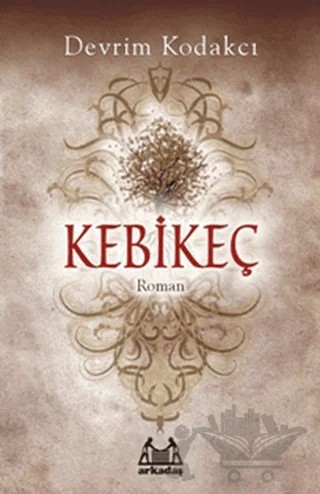 Kebikeç – Devrim Kodakçı – Arkadaş Yayınları kitap kapağı