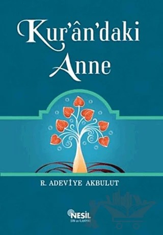 Kur’an’daki Anne – R. Adeviye Akbulut – Nesil Yayınları kitap kapağı
