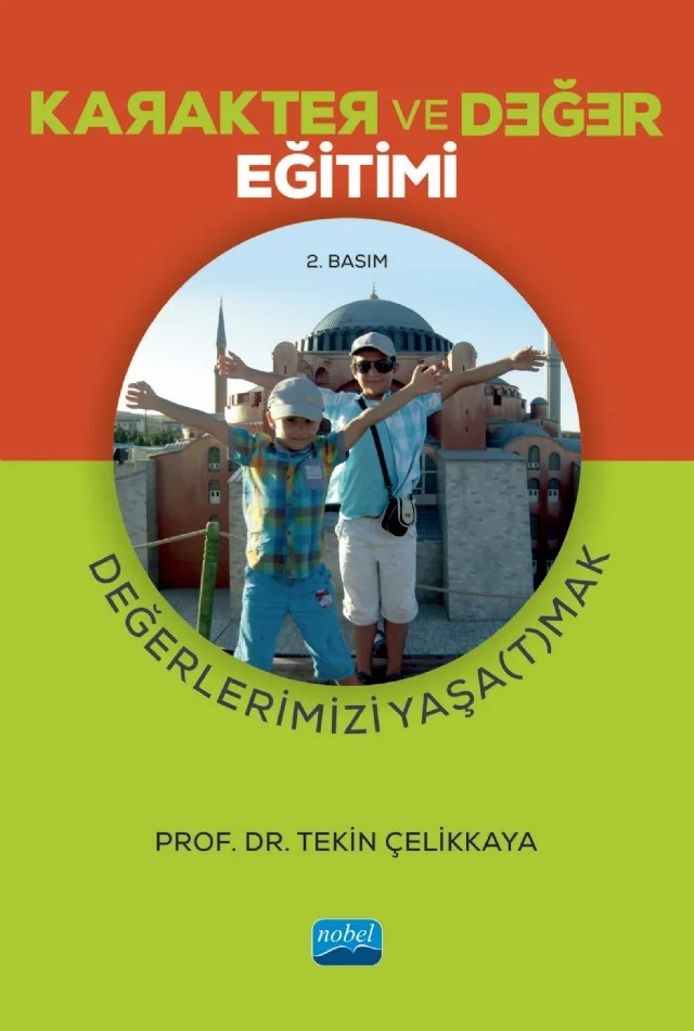 KARAKTER ve DEĞER EĞİTİMİ - Değerlerimizi Yaşa(t)mak – Tekin Çelikkaya – Nobel Akademik Yayıncılık kitap kapağı