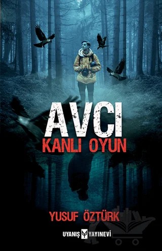 Avcı - Kanlı Oyun – Yusuf Öztürk – Uyanış Yayınevi kitap kapağı