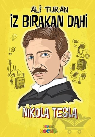 İz Bırakan Dahi Nikola Tesla – Ali Turan – Okutan Çocuk kitap kapağı
