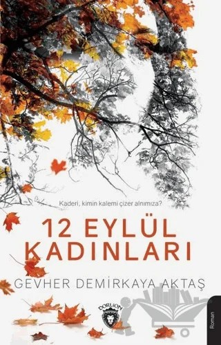 12 Eylül Kadınları – Gevher Demirkaya Aktaş – Dorlion Yayınları kitap kapağı
