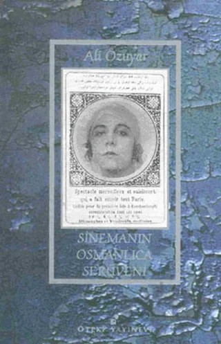 Sinemanın Osmanlıca Serüveni – Ali Özuyar – Öteki Yayınevi kitap kapağı