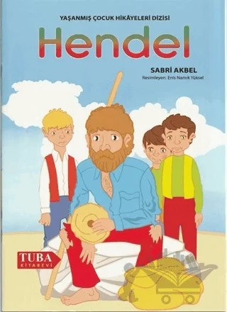 Hendel - Yaşanmış Çocuk Hikayeleri Dizisi – Sabri Akbel – Tuba Kitabevi kitap kapağı