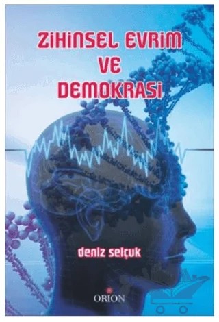 Zihinsel Evrim ve Demokrasi – Deniz Selçuk – Orion Kitabevi kitap kapağı