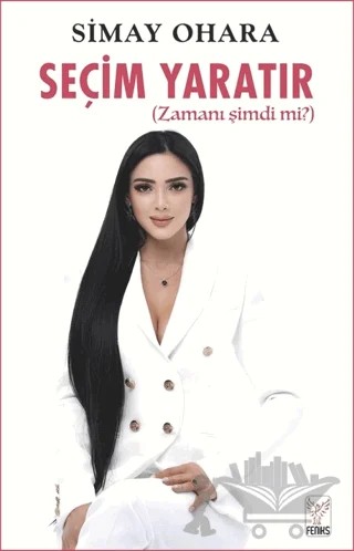 Seçim Yaratır – Simay Ohara – Feniks Yayınları kitap kapağı