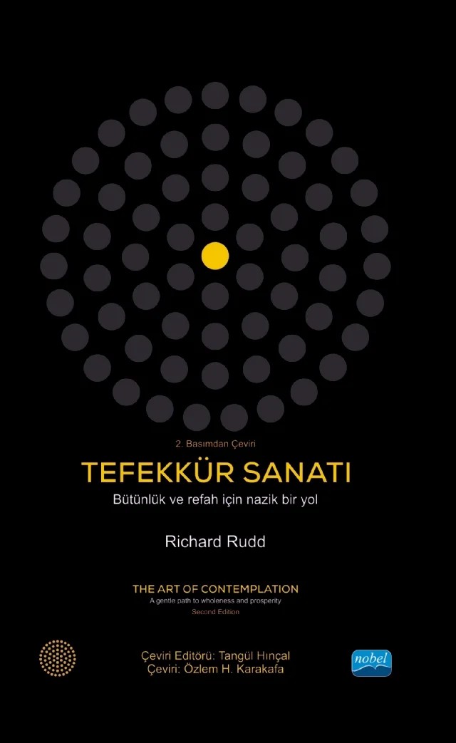 TEFEKKÜR SANATI - Bütünlük ve Refah İçin Nazik Bir Yol / THE ART OF CONTEMPLATION - A Gentle Path To Wholeness And Prosperity – Richard Rudd – Nobel Akademik Yayıncılık kitap kapağı