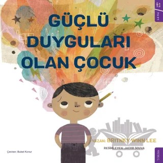 Güçlü Duyguları Olan Çocuk – Britney Winn Lee – Sola Kidz kitap kapağı