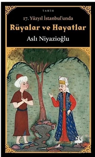 17. Yüzyıl İstanbul'unda Rüyalar ve Hayatlar – Aslı Niyazioğlu – Doğan Kitap kitap kapağı