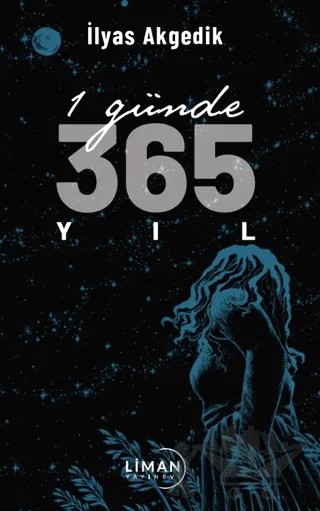 1 Günde 365 Yıl – İlyas Akgedik – Liman Yayınevi kitap kapağı