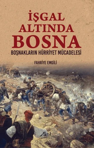 İşgal Altında Bosna – Fahriye Emgili – Aktif Yayınevi kitap kapağı