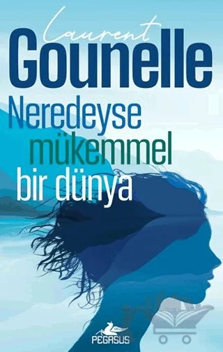 Neredeyse Mükemmel Bir Dünya – Laurent Gounelle – Pegasus Yayınları kitap kapağı