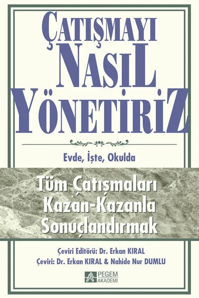 Çatışmayı Nasıl Yönetiriz – Erkan Kıral – Pegem Akademi Yayıncılık kitap kapağı