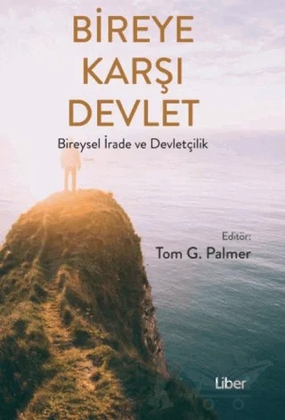 Bireye Karşı Devlet – Tom G. Palmer – Liber Plus Yayınları kitap kapağı