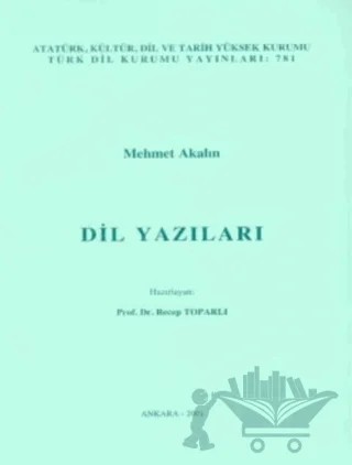 Dil Yazıları – Mehmet Akalın – Türk Dil Kurumu Yayınları kitap kapağı
