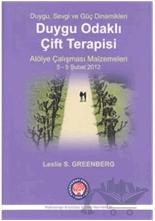Duygu Odaklı Çift Terapisi - Atölye Çalışması Malzemeleri 5-9 Şubat 2012 – Leslie S. Greenberg – Psikoterapi Enstitüsü kitap kapağı