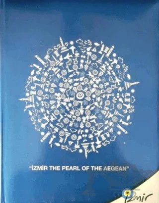 İzmir : The Pearl of the Aegean – İlhan Pınar – Ahmet Piriştina Kent Arşivi ve Müzesi - Apikam kitap kapağı