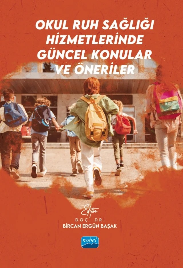 Okul Ruh Sağlığı Hizmetlerinde Güncel Konular ve Öneriler – Asiye Dursun, Ayfer Summermatter, Bircan Ergün Başak, Duygu Çavdar Yağan, Elif Çimşir, Ezgi Ekin Şahin, Ferhat Bayoğlu, Pınar Kütük Yılmaz, Yıldız Kurtyılmaz – Nobel Akademik Yayıncılık kitap kapağı