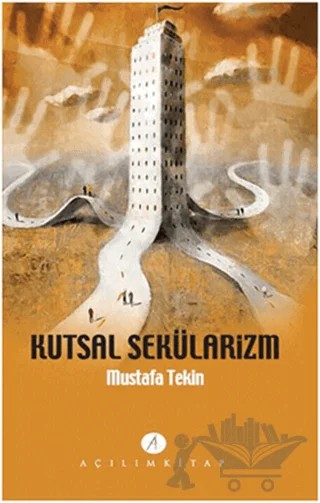 Kutsal Sekülarizm – Mustafa Tekin – Açılım Kitap kitap kapağı