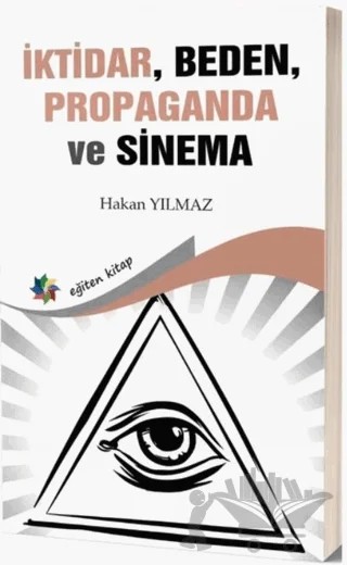 İktidar, Beden, Propaganda ve Sinema – Hakan Yılmaz – Eğiten Kitap kitap kapağı