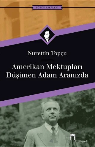 Amerikan Mektupları - Düşünen Adam Aranızda – Nurettin Topçu – Dergah Yayınları kitap kapağı