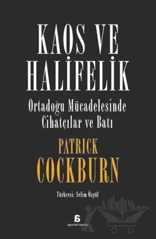 Kaos ve Halifelik – Patrick Cockburn – Agora Kitaplığı kitap kapağı