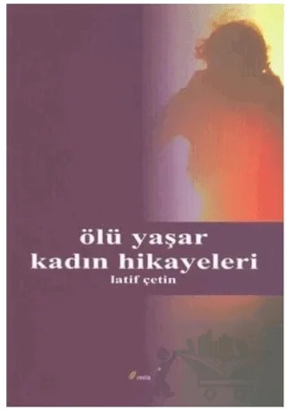 Ölü Yaşar Kadın Hikayesi – Latif Çetinkaya – Vesta Yayınları kitap kapağı
