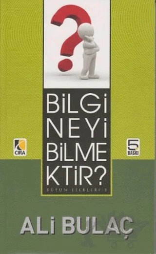Bilgi Neyi Bilmektir? – Ali Bulaç – Çıra Yayınları kitap kapağı