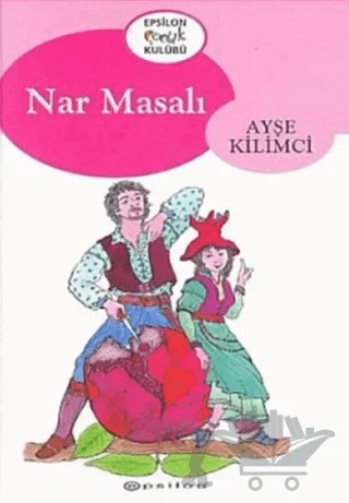 Nar Masalı – Ayşe Kilimci – Epsilon Yayınevi kitap kapağı