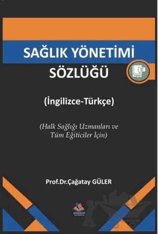Sağlık Yönetimi Sözlüğü – Çağatay Güler – Berksan Yayıncılık kitap kapağı
