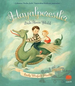 Hayalperestler – Düşler Alemine Yolculuk – Emily Winfield Martin – Uçan Fil Yayınları kitap kapağı