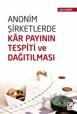 Anonim Şirketlerde Kar Payının Tespiti ve Dağıtılması – Salih Canözü – Seçkin Yayıncılık kitap kapağı