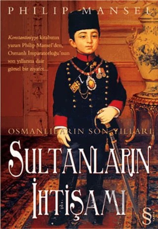 Sultanların İhtişamı – Philip Mansel – Everest Yayınları kitap kapağı