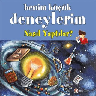 Benim Küçük Deneylerim: Nasıl Yaptılar? – Francesca Massa, Melanie Perez – ODTÜ Geliştirme Vakfı Yayıncılık kitap kapağı