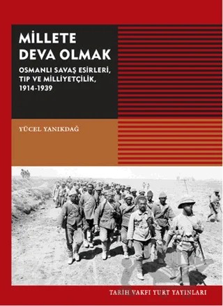 Millete Deva Olmak – Yücel Yanıkdağ – Tarih Vakfı Yurt Yayınları kitap kapağı