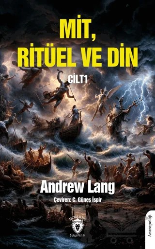 Mit, Ritüel ve Din Cilt I – Andrew Lang – Dorlion Yayınları kitap kapağı