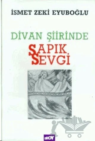 Divan Şiirinde Sapık Sevgi – İsmet Zeki Eyüboğlu – Broy Yayınları kitap kapağı