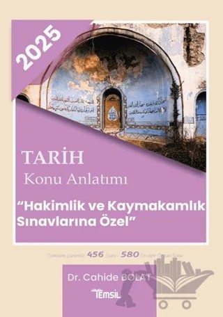 2025 Tarih Konu Anlatımı Hakimlik ve Kaymakamlık Sınavlarına Özel – Cahide Bolat – Temsil Kitap kitap kapağı