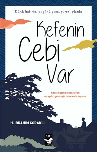Kefenin Cebi Var – H. İbrahim Çoraklı – Arı Sanat Yayınevi kitap kapağı