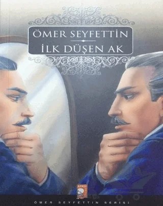 İlk Düşen Ak – Ömer Seyfettin – IQ Kültür Sanat Yayıncılık kitap kapağı