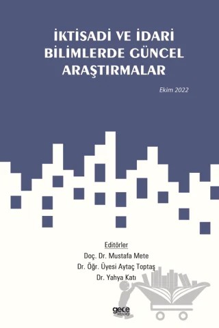 İktisadi ve İdari Bilimlerde Güncel Araştırmalar / Ekim 2022 – Kolektif – Gece Kitaplığı kitap kapağı