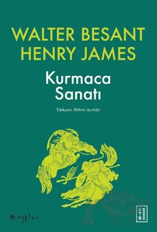 Kurmaca Sanatı – Walter Besant, Henry James – Ketebe Yayınları kitap kapağı