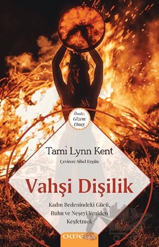 Vahşi Dişilik – Tami Lynn Kent – Omega kitap kapağı