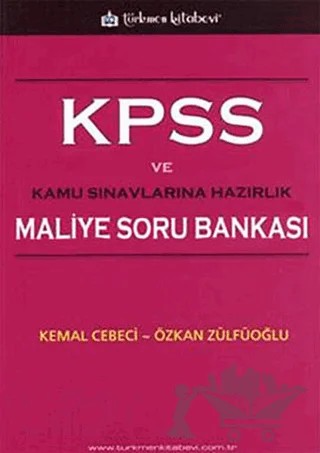 KPSS ve Kamu Sınavlarına Hazırlık Maliye Soru Bankası – Kemal Cebeci, Özkan Zülfüoğlu – Türkmen Kitabevi kitap kapağı