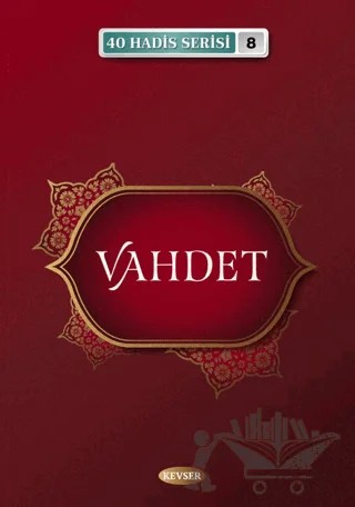 Vahdet / 40 Hadis Serisi 8 – Musa Aydın – Kevser Yayınları kitap kapağı