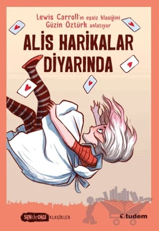 Sen de Oku - Alis Harikalar Diyarında – Güzin Öztürk – Tudem Yayınları kitap kapağı